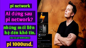 ai đứng sau pi network? | Elon Musk tài trợ cho pi coin? | tin tức pi network nhanh và mới nhất.