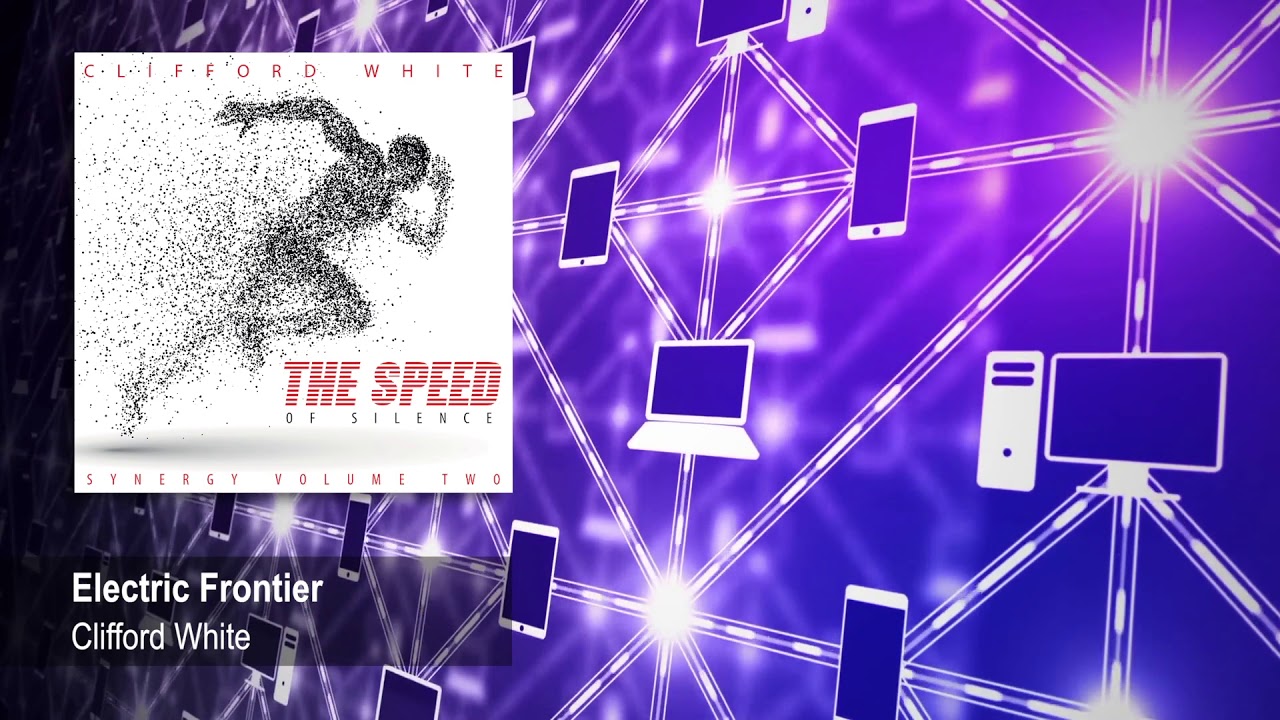Watch Clifford White - Electric Frontier from The Speed of Silence (2019) | Electronic Music, Synthwave on YouTube Watch Clifford White - Electric Frontier from The Speed of Silence (2019) | Electronic Music, Synthwave on YouTube