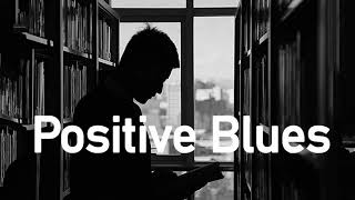 Positive Blues Music - Good Mood Blues Modern Music for Happy Morning