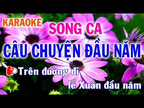 Câu Chuyện Đầu Năm Karaoke Song Ca Nhạc Sống - Phối Mới Dễ Hát - Nhật Nguyễn