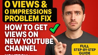 Why Your New YouTube Channel Gets 0 Views & How to Fix It ✅ (Full Guide 2025)