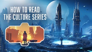 How To Read The Culture Series: A Comprehensive Guide