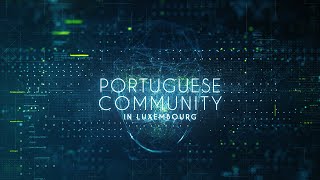 PORTUGUESE COMMUNITY IN LUXEMBOURG PORTUGUESE COMMUNITY IN LUXEMBOURG