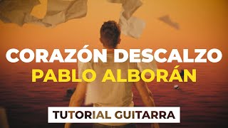 Cómo tocar CORAZÓN DESCALZO de Pablo Alborán | tutorial guitarra + acordes