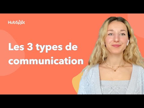 Les 3 types de communication