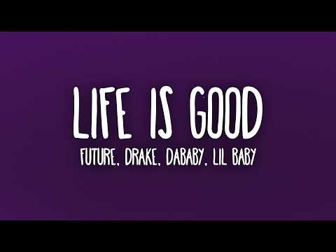 Future - Life Is Good ft. Drake (Lyrics)