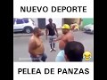 NUEVO DEPORTE, PELEA DE PANZAS