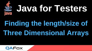 Java for Testers - Part 85 - Length of Three Dimensional Arrays