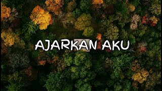 Lirik_Ajarkan aku - Arvian dwi ( Speed up ) Tiktok viral ||| Oke lirik