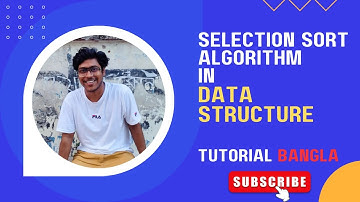 Selection Sort in Data Structure | Selection Sort Algorithm in Bangla | Data Structure  Tutorial