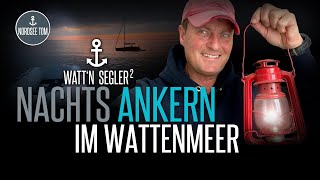 Nachts ankern im Wattenmeer