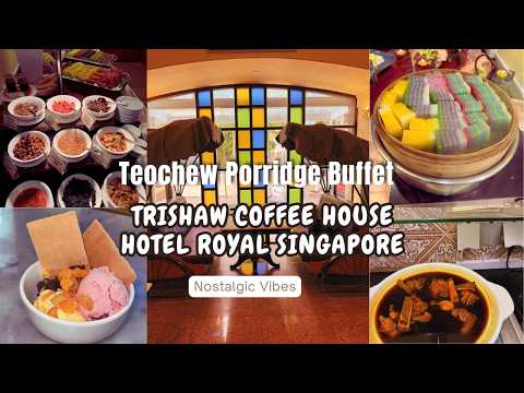 Teochew Buffet at Trishaw Coffee House Hotel Royal Singapore