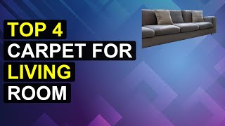 Top 4 Carpet For Living Room | Cozy Living Room Carpet