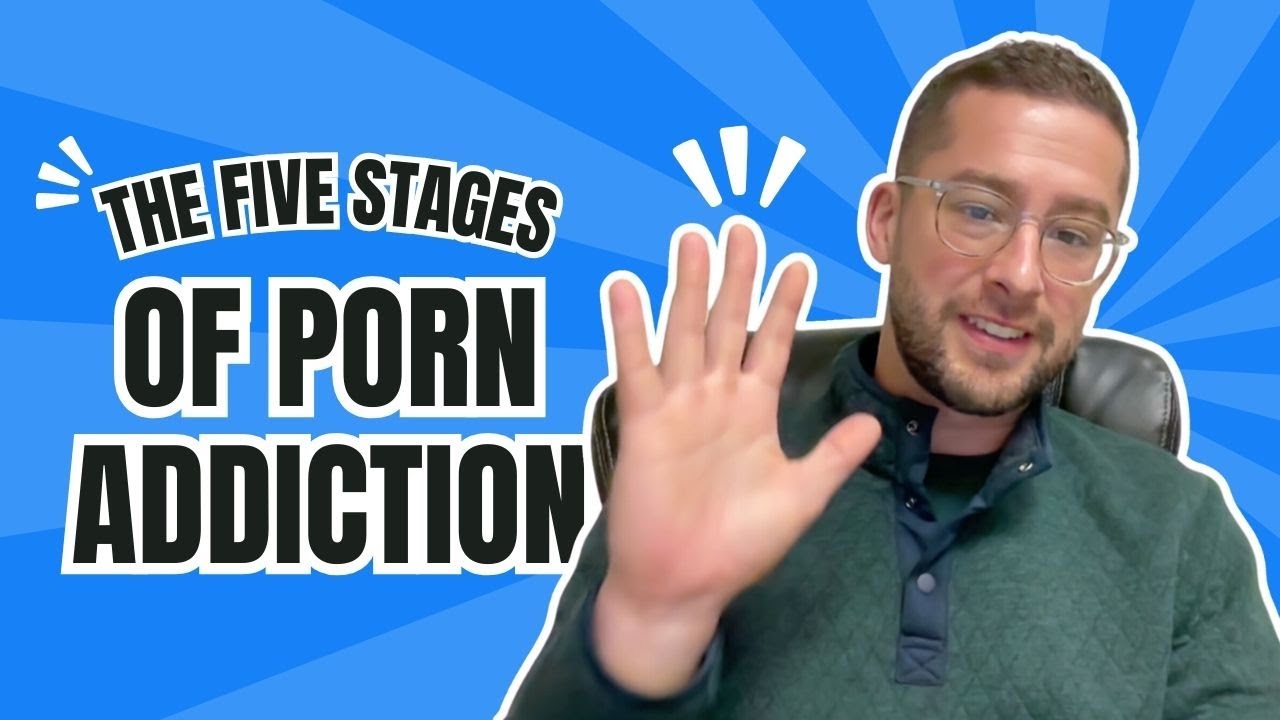 The 5 Stages of Porn Addiction - YouTube