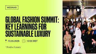 Global Fashion Summit: Key Learnings for Sustainable Luxury