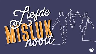 LIEFDE MISLUK NOOIT - 28 AUGUSTUS 2022