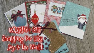 5 CARDS 1 KIT | Scrapping For Less | Joy to the World