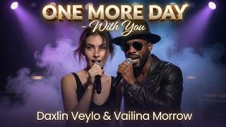 Download lagu Daxlin Veylo & Vailina Morrow – One More Day | Emotional Blues Duet
