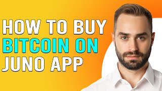 How To Buy Bitcoin On Juno App (How Do I Buy Bitcoin On Juno App)