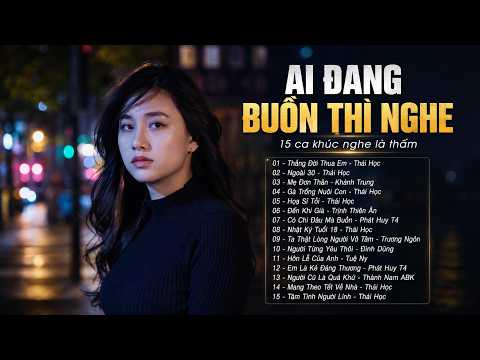 Thắng Đời Thua Em, Ngoài 30, Hoạ Sĩ Tồi | Nhạc Trẻ Ballad Buồn 2026 | LBD MEDIA