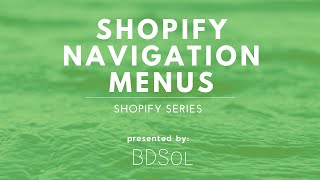 Shopify Navigation Menus | Menus & Sub Menus