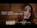 Agatha Chelsea - Lebih Baik Darinya  (Live) | Acoustic Sessions at Royale Studio