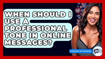 When Should I Use A Professional Tone In Online Messages? - Everyday-Networking