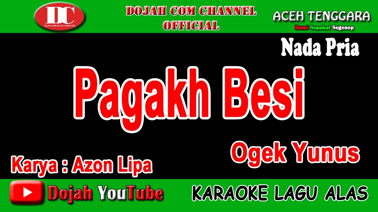 PAGAKH BESI - OGEK YUNUS - KARAOKE VERSION ( Vocal Pria )