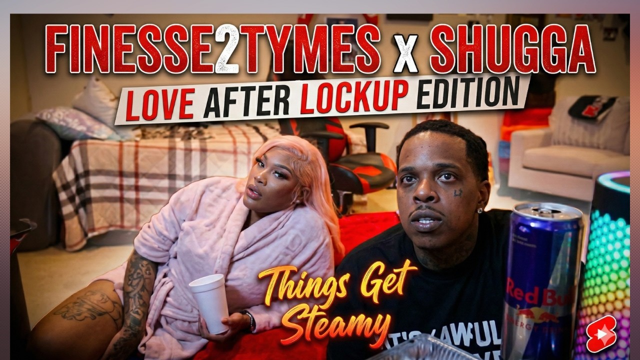 Finesse2Tymes & Shugga | Love After Lockup & GTA