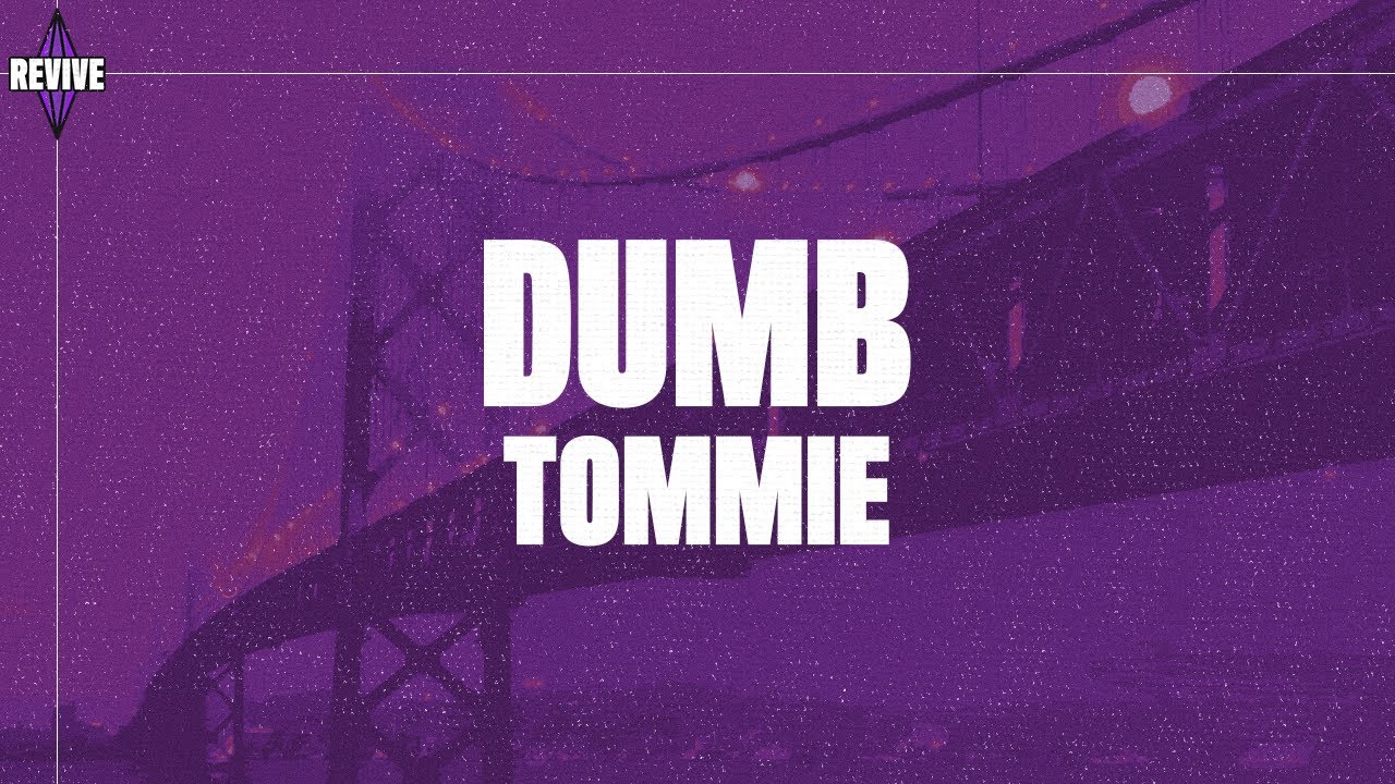 Tommie – Dumb (Official Lyric Video)