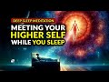 Deep sleep meditation   meeting your higher self while you sleep