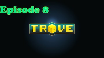 Trove episode 8 Building & Dungeon Boss