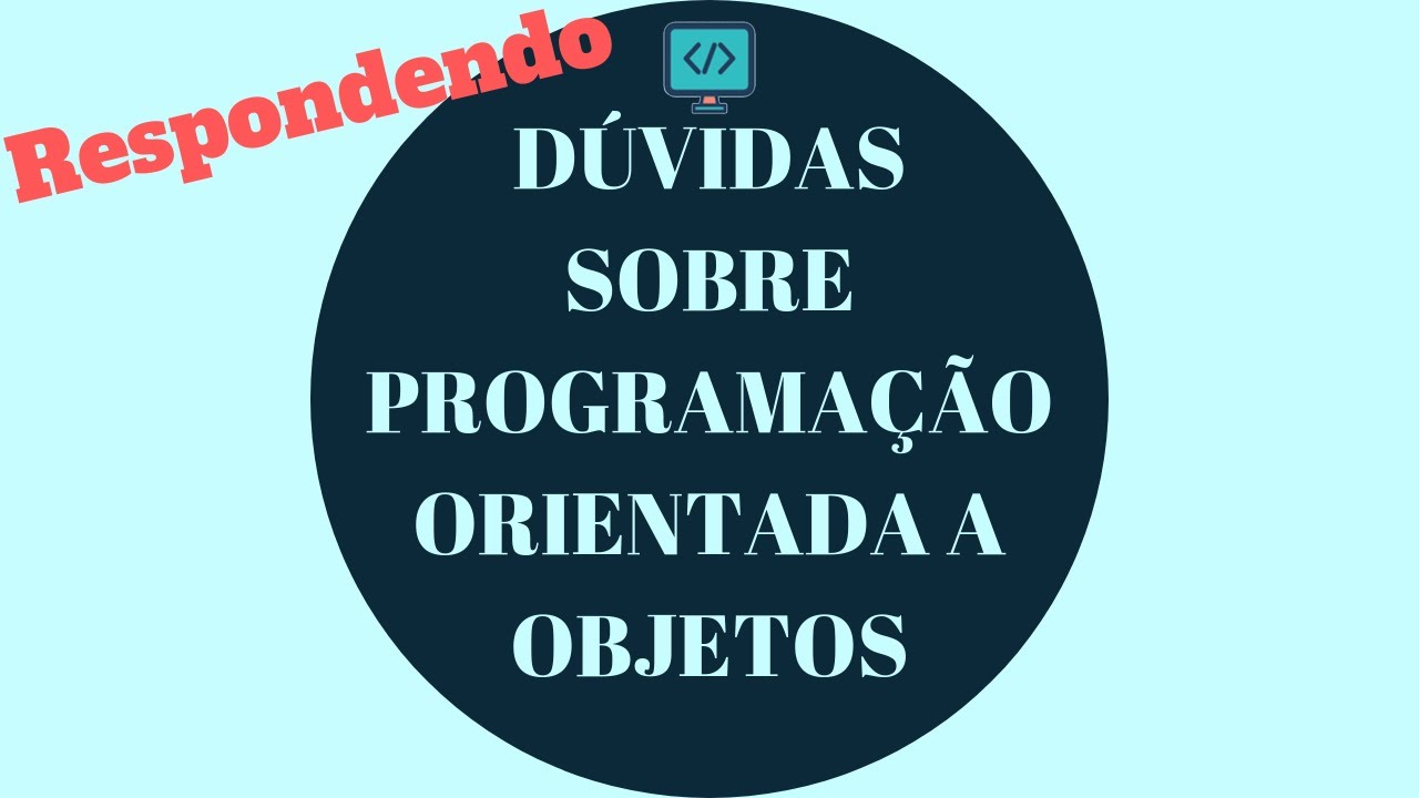 Tudo o que você precisa (e deveria) saber sobre Programação Orientada a  Objetos - Giz Brasil