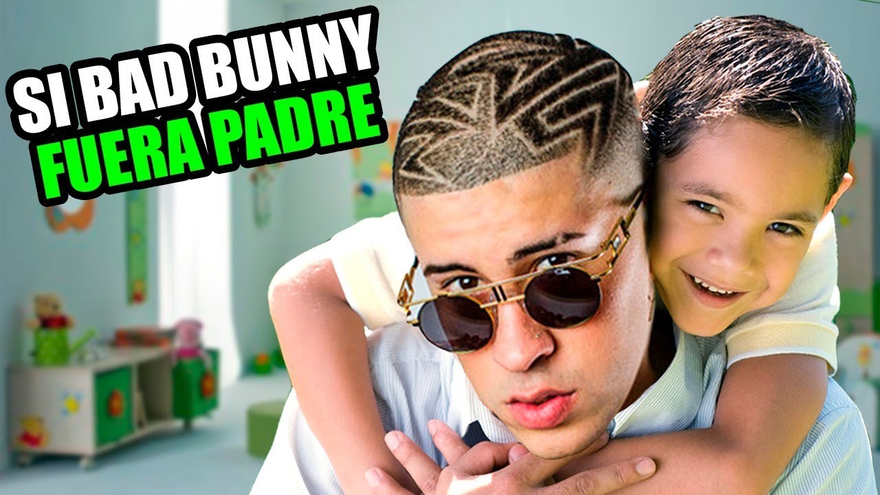 SI BAD BUNNY FUERA PADRE YouTube
