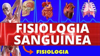 FISIOLOGIA SANGUÍNEA - FISIOLOGIA DE GUYTON (COMPOSIÇÃO DO SANGUE) - FISIOLOGIA HUMANA
