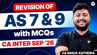 Advanced Accounts Revision AS 7 & 9 With MCQs l CA Inter Sep 26 l CA Nakul Katheria l ICAI