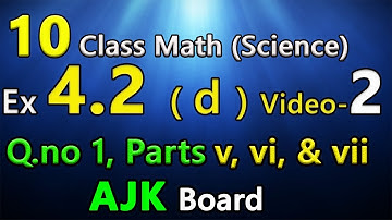 10th Class Math || Ex 4.2 (d) Q#1 Parts (v, vi, vii) || AJK Board || eEducation Academy