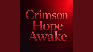 Crimson Hope Awake