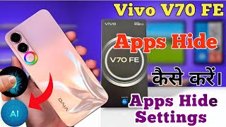 Vivo V70 FE,Vivo V70 FE hidden features,Vivo V70 FE tips and tricks,how to hide apps in Vivo V70 FE,