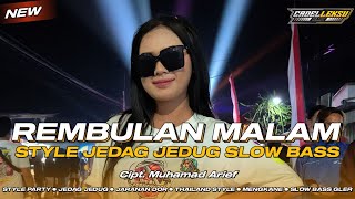 DJ •REMBULAN MALAM• STYLE JEDAG JEDUG NGESLOW BASS GLERR