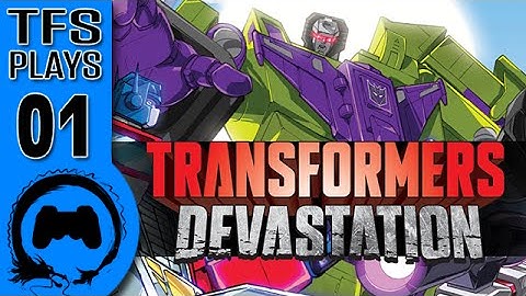 TFS Plays: Transformers Devastation - 01 -