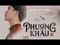 PHƯỢNG KHẤU - JANG NGUYỄN | OFFICIAL MV | PHƯỢNG KHẤU OST