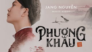 PHƯỢNG KHẤU - JANG NGUYỄN | OFFICIAL MV | PHƯỢNG KHẤU OST