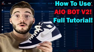 AIO V2 Beginners TUTORIAL | Full How To Use AIO V2 Sneaker Bot Correctly IN 2021!