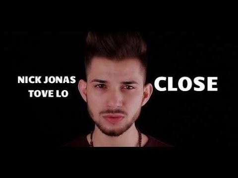 Nick Jonas - Close Ft. Tove Lo ( Eduard Vladutu Cover )