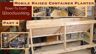 Mobile Raised Container Planter Part 4 @downtoearthwoodworks