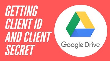 Getting Client ID and Client Secret For Google Drive API