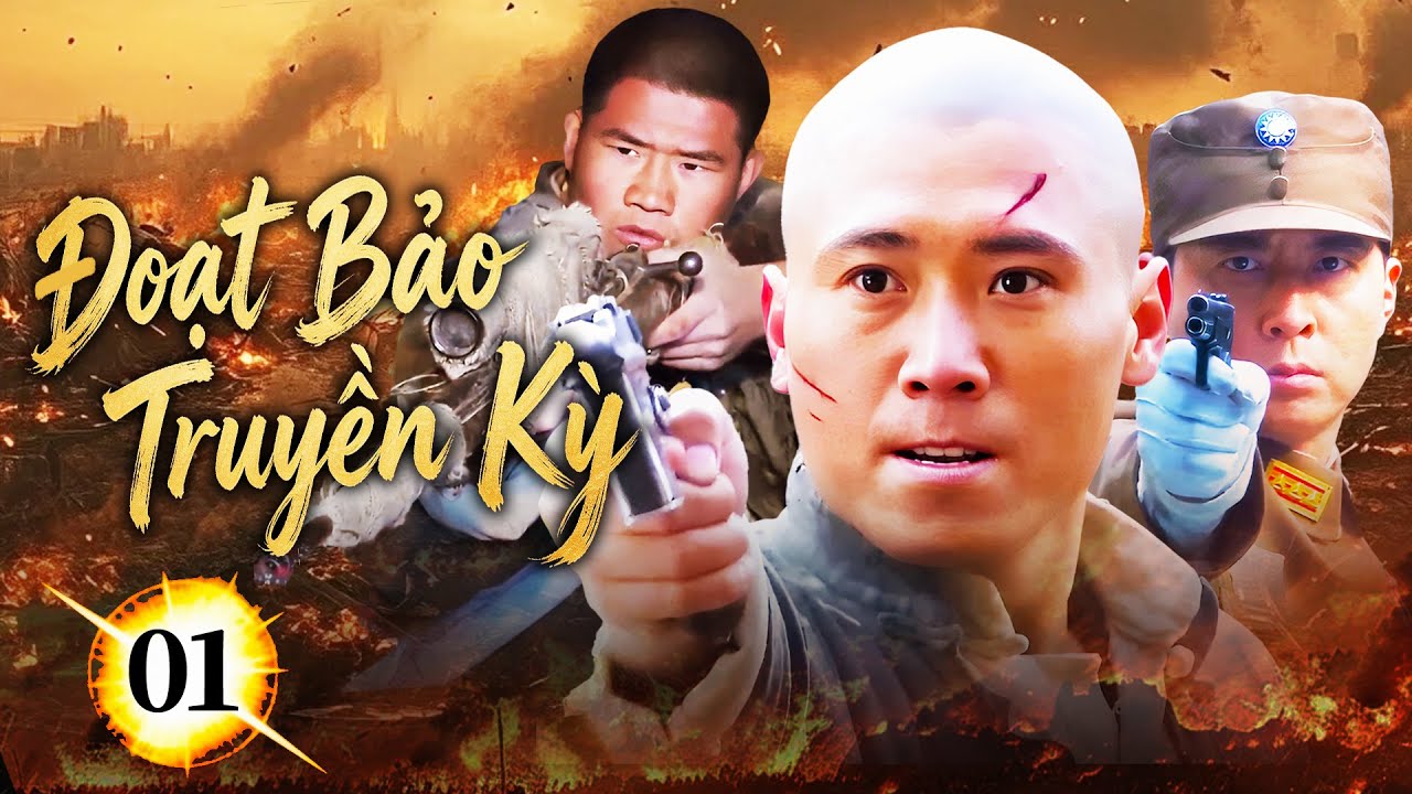 ĐOẠT BẢO TRUYỀN KỲ - Tập 01 | Cao thủ thiếu lâm hợp sức với đội quân Bát Lộ đánh quân Nhật tan tác