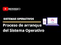 COMO INICIA UN SISTEMA OPERATIVO | PROCESO DE ARRANQUE | CARGA DEL SO DE DISCO HACIA MEMORIA RAM