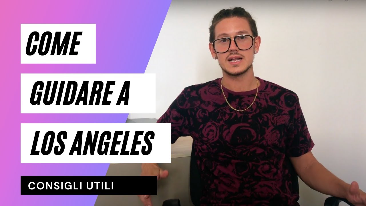 Guidare a Los Angeles? CONSIGLI UTILI!